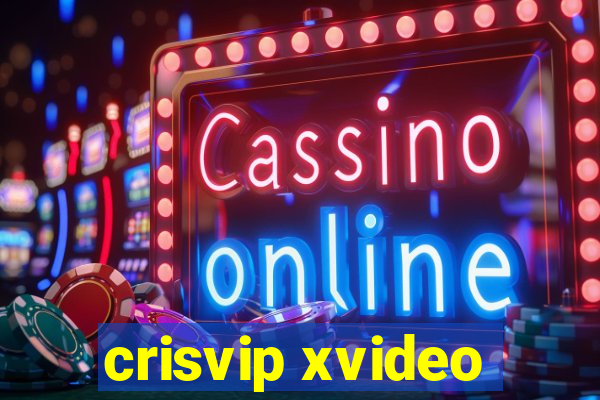 crisvip xvideo